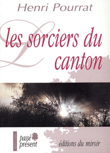 Henri Pourrat - Les Sorciers Du Canton.