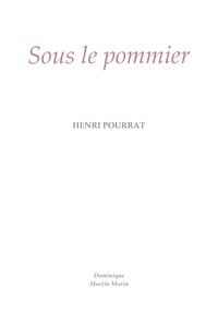 Henri Pourrat - Sous le pommier - Les proverbes de la terre ou le commencement de la sagesse.