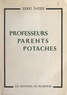 Henri Pouzin - Professeurs, parents, potaches.