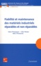 Henri Procaccia et Eric Ferton - Fiabilité et maintenance des matériels industriels réparables et non réparables.