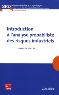 Henri Procaccia - Introduction à l'analyse probabiliste des risques industriels.