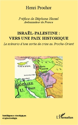 Henri Prochor - Israël - Palestine : vers une paix historique - Le scénario d'une sortie de crise au Proche-Orient.