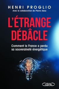 Henri Proglio - Souveraineté énergétique, la trahison de l'État français - Les révélations de l'ex-PDG de Veolia.