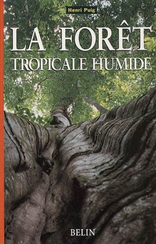 Henri Puig - La Foret Tropicale Humide.