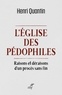 Henri Quantin - L'Eglise des pédophiles - Raisons et déraisons d'un procès sans fin.