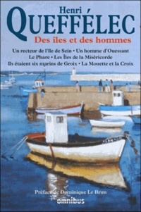 Henri Queffélec - Des îles et des hommes.