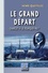 Le grand départ. Charcot et le Pourquoi Pas ?