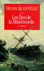 Henri Queffélec - Les Iles De La Misericorde.
