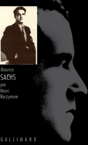 Henri Raczymow - Maurice Sachs.