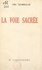 La voie sacrée. Précédée de Supplément à "Souffrances du chrétien"