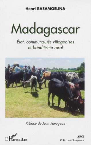 Henri Rasamoelina - Madagascar - Etat, communautés villageoises et banditisme rural.