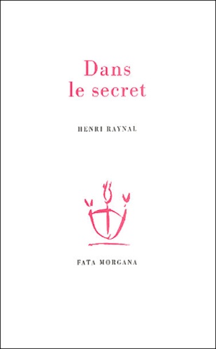 Henri Raynal - Dans le secret.
