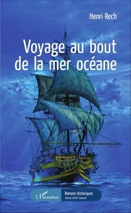 Henri Rech - Voyage au bout de la mer océane.