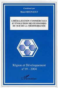 Région et développement n° 19 : Libéralisation commerciale et évolution des économies du Sud de la Méditerranée
