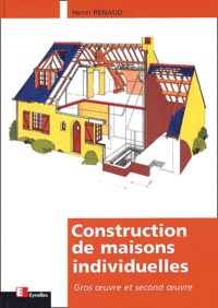 Henri Renaud - Construction de maisons individuelles - Gros oeuvre et second oeuvre.