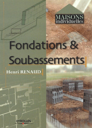Henri Renaud - Fondations & Soubassements.