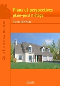 Henri Renaud - Plans et perspectives - Plain-pied & étage.