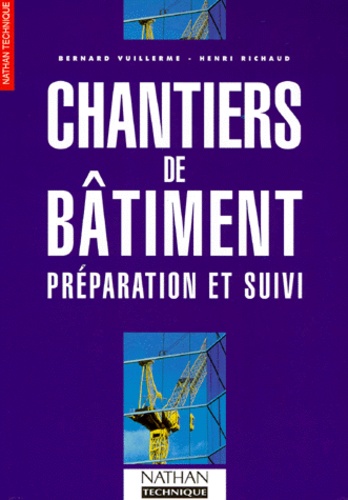 Henri Richaud et Bernard Vuillerme - Chantiers de bâtiment - Préparation et suivi.