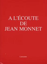 A l'écoute de Jean Monnet
