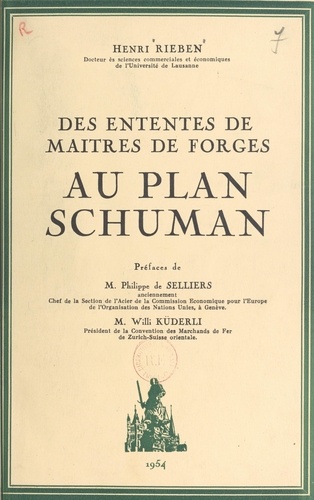 Henri Rieben et Philippe de Selliers - Des ententes de maîtres de forges au plan Schuman.