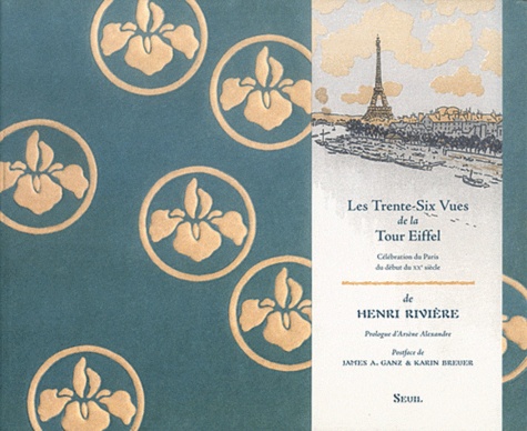 Henri Rivière - Les trente-six vues de la tour Eiffel.