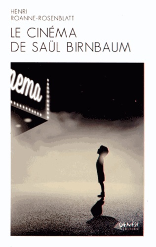 Le cinéma de Saül Birnbaum