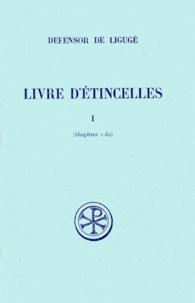 Henri Rochais et  Defensor de Ligugé - Livre D'Etincelles. Tome 1, Chapitres 1 A 32, Edition Bilingue Francais-Latin.