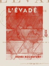 Henri Rochefort - L'Évadé - Roman canaque.