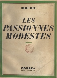 Henri Rode - Les passionnés modestes.