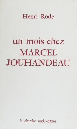 Un Mois chez Marcel Jouhandeau