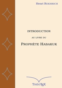 Ebook pdf télécharger ebook gratuit télécharger Introduction au livre du prophète Habakuk 9782322484225 (French Edition)  par Henri Roehrich