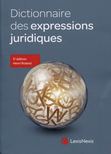 Dictionnaire des expressions juridiques 5e édition