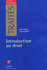 Henri Roland et Laurent Boyer - Introduction au droit.
