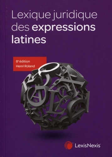 Lexique juridique des expressions latines 8e édition