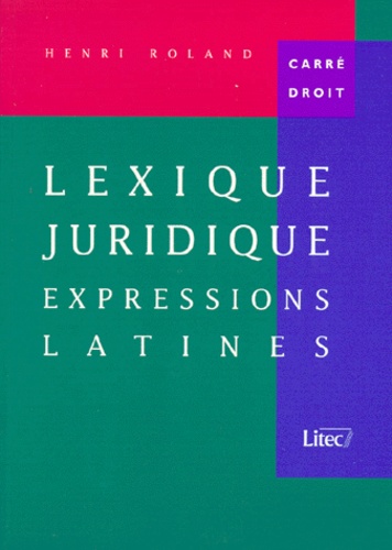 Henri Roland - Lexique juridique - Expressions latines.