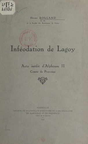 Inféodation de Lagoy. Acte inédit d'Alphonse II, comte de Provence