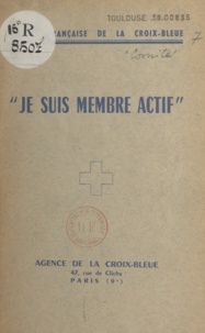 Henri Roser et  Société française de la Croix- - Je suis membre actif.