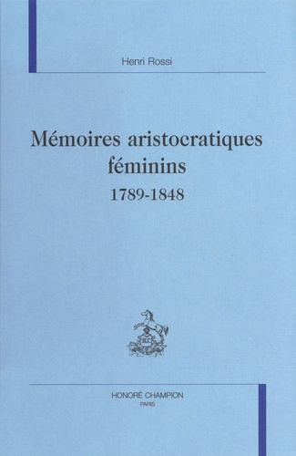 Mémoires aristocratiques féminins (1789-1848)