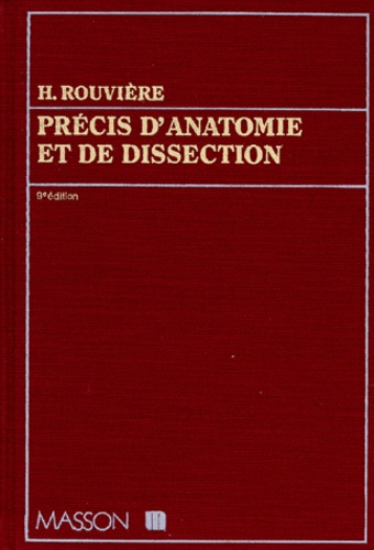 Henri Rouvière - Precis D'Anatomie Et De Dissection. 9eme Edition.