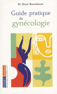 Henri Rozenbaum - Guide pratique de gynécologie.