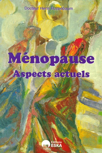 Henri Rozenbaum - Menopause. Aspects Actuels.