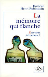 Henri Rubinstein - La Memoire Qui Flanche. Etes-Vous Alzheimer ?.