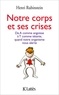 Henri Rubinstein - Notre corps et ses crises.