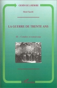 Henri Sacchi - La guerre de Trente Ans - Tome 3, Cendres et renouveau.