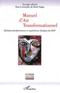 Manuel dArt Transformationnel - Quelques fondamentaux et expériences cliniques du MAT.pdf