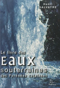 Le livre des Eaux souterraines des Pyrénées catalanes