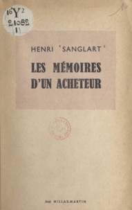 Henri Sanglart - Les Mémoires d'un acheteur.