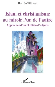 Islam et Christianisme au miroir l'un de l'autre