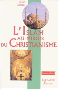 L'Islam Au Miroir Du Christianisme