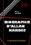 Biographie d'Allan Kardec [édition intégrale revue et mise à jour]